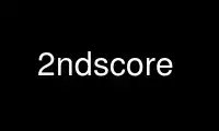 Run 2ndscore in OnWorks free hosting provider over Ubuntu Online, Fedora Online, Windows online emulator or MAC OS online emulator