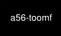 Запустите a56-toomf в бесплатном хостинг-провайдере OnWorks через Ubuntu Online, Fedora Online, онлайн-эмулятор Windows или онлайн-эмулятор MAC OS