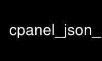 Run cpanel_json_xsp in OnWorks free hosting provider over Ubuntu Online, Fedora Online, Windows online emulator or MAC OS online emulator