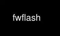 Run fwflash in OnWorks free hosting provider over Ubuntu Online, Fedora Online, Windows online emulator or MAC OS online emulator